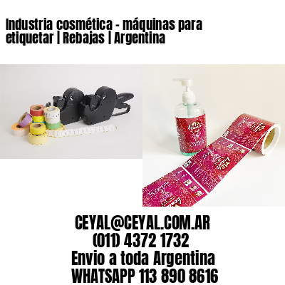 Industria cosmética – máquinas para etiquetar | Rebajas | Argentina