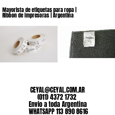 Mayorista de etiquetas para ropa | Ribbon de impresoras | Argentina