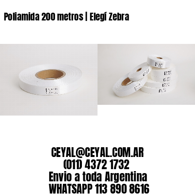 Poliamida 200 metros | Elegí Zebra