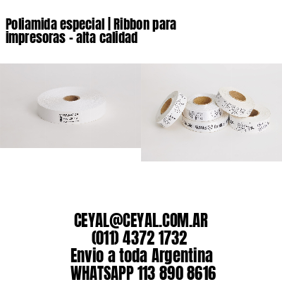 Poliamida especial | Ribbon para impresoras – alta calidad