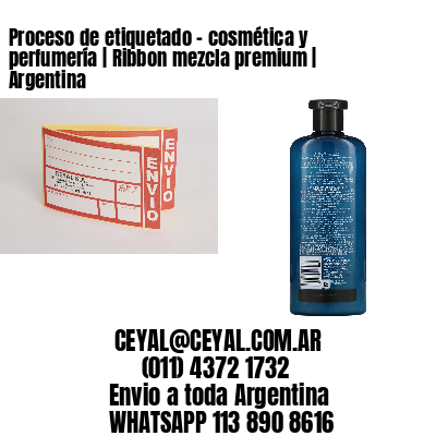 Proceso de etiquetado – cosmética y perfumería | Ribbon mezcla premium | Argentina