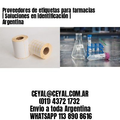 Proveedores de etiquetas para farmacias | Soluciones en identificación | Argentina