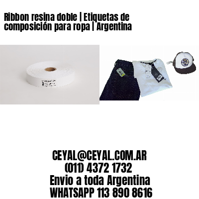 Ribbon resina doble | Etiquetas de composición para ropa | Argentina