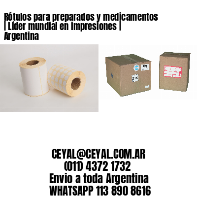 Rótulos para preparados y medicamentos | Líder mundial en impresiones | Argentina
