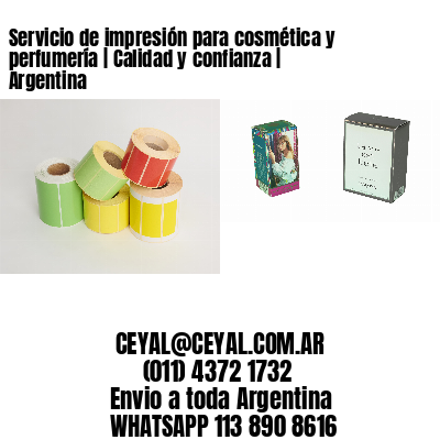 Servicio de impresión para cosmética y perfumería | Calidad y confianza | Argentina