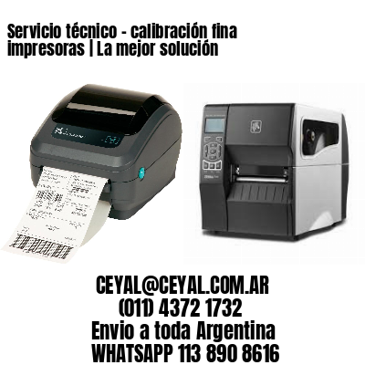Servicio técnico – calibración fina impresoras | La mejor solución