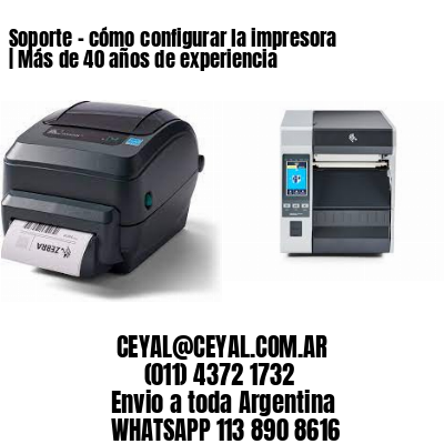 Soporte – cómo configurar la impresora | Más de 40 años de experiencia