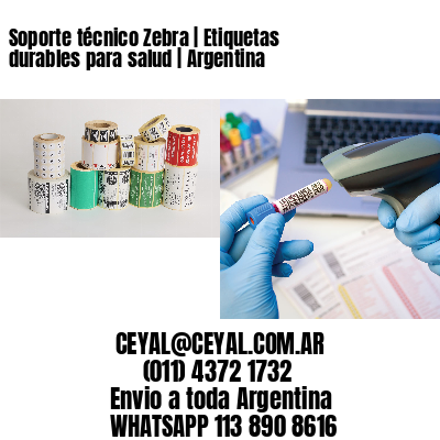 Soporte técnico Zebra | Etiquetas durables para salud | Argentina