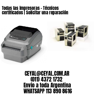 Todas las impresoras – Técnicos certificados | Solicitar una reparación