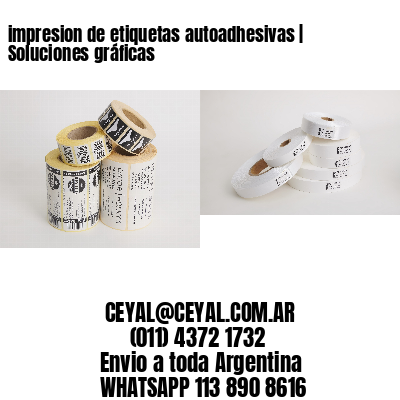 impresion de etiquetas autoadhesivas | Soluciones gráficas
