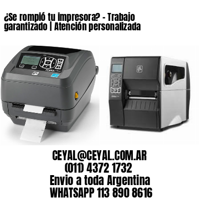 ¿Se rompió tu impresora? – Trabajo garantizado | Atención personalizada