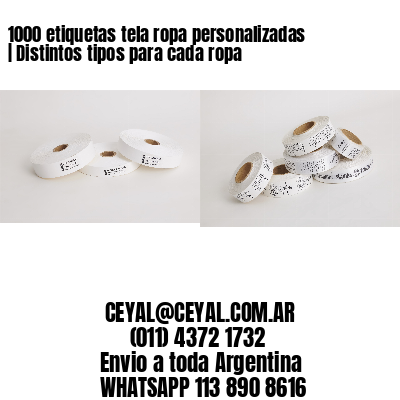 1000 etiquetas tela ropa personalizadas | Distintos tipos para cada ropa