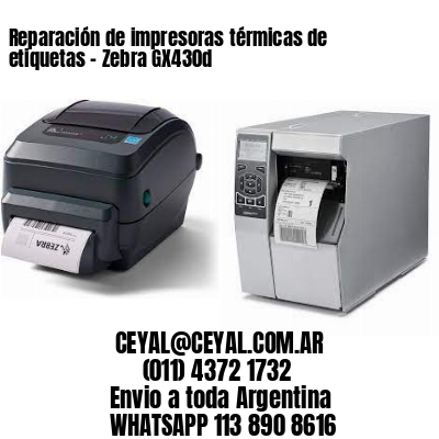 Reparación de impresoras térmicas de etiquetas – Zebra GX430d