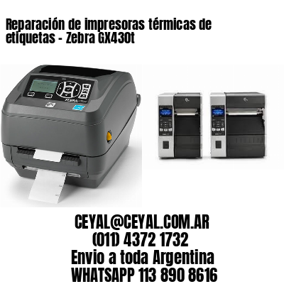 Reparación de impresoras térmicas de etiquetas – Zebra GX430t
