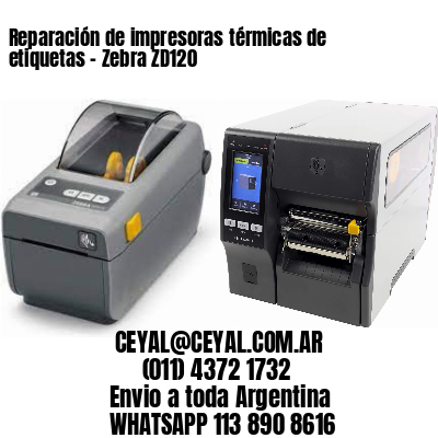 Reparación de impresoras térmicas de etiquetas – Zebra ZD120