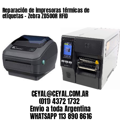 Reparación de impresoras térmicas de etiquetas – Zebra ZD500R RFID
