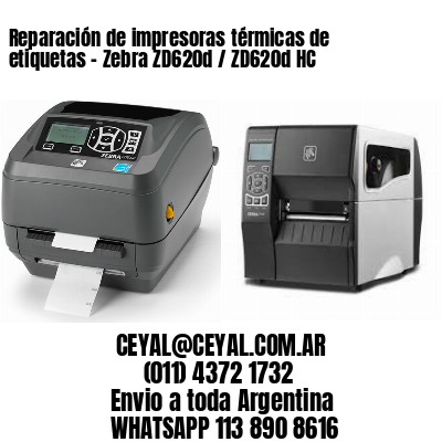 Reparación de impresoras térmicas de etiquetas – Zebra ZD620d / ZD620d‑HC