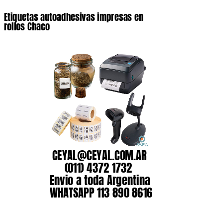 Etiquetas autoadhesivas impresas en rollos Chaco