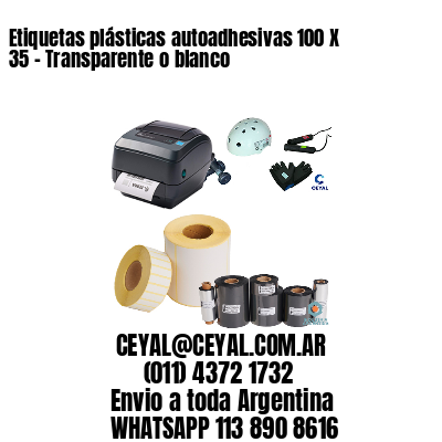 Etiquetas plásticas autoadhesivas 100 X 35 – Transparente o blanco