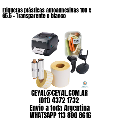 Etiquetas plásticas autoadhesivas 100 x 65.5 – Transparente o blanco