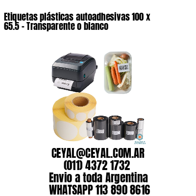 Etiquetas plásticas autoadhesivas 100 x 65.5 – Transparente o blanco