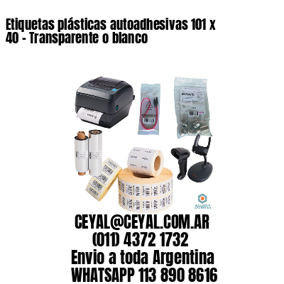 Etiquetas plásticas autoadhesivas 101 x 40 – Transparente o blanco