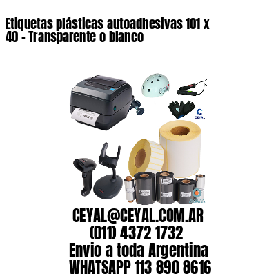 Etiquetas plásticas autoadhesivas 101 x 40 – Transparente o blanco