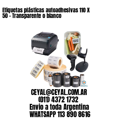 Etiquetas plásticas autoadhesivas 110 X 50 – Transparente o blanco