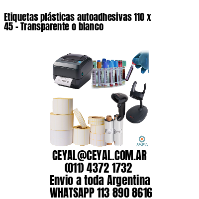 Etiquetas plásticas autoadhesivas 110 x 45 – Transparente o blanco