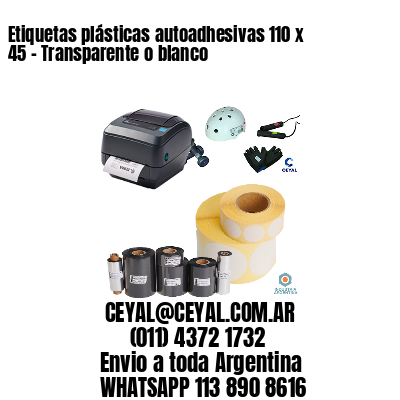 Etiquetas plásticas autoadhesivas 110 x 45 – Transparente o blanco