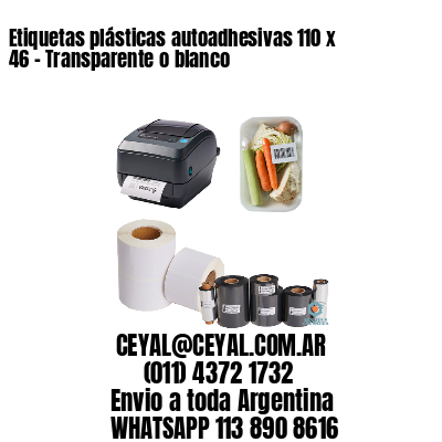 Etiquetas plásticas autoadhesivas 110 x 46 – Transparente o blanco