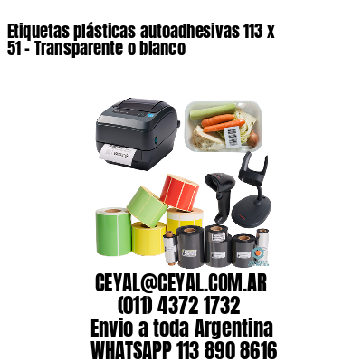 Etiquetas plásticas autoadhesivas 113 x 51 – Transparente o blanco