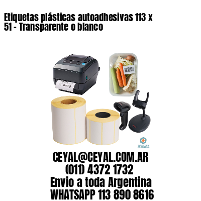 Etiquetas plásticas autoadhesivas 113 x 51 – Transparente o blanco