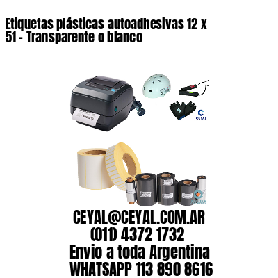 Etiquetas plásticas autoadhesivas 12 x 51 – Transparente o blanco