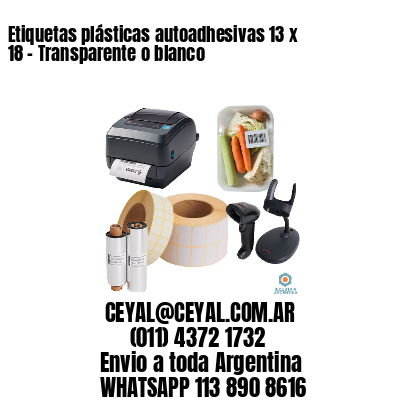 Etiquetas plásticas autoadhesivas 13 x 18 – Transparente o blanco