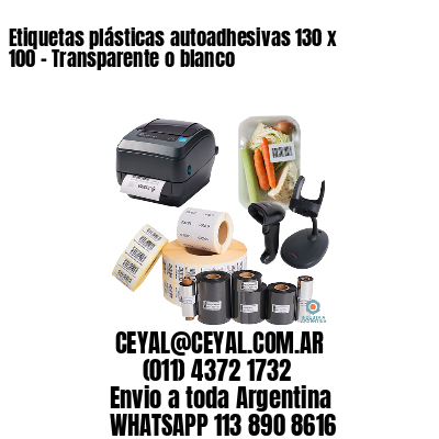 Etiquetas plásticas autoadhesivas 130 x 100 – Transparente o blanco