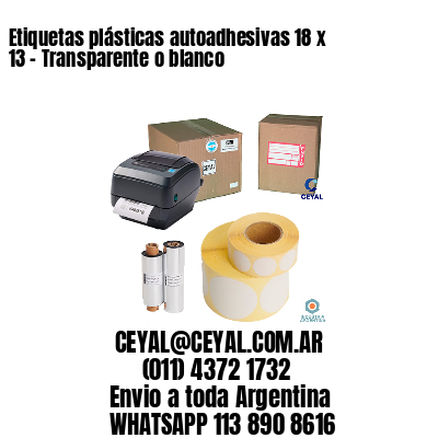 Etiquetas plásticas autoadhesivas 18 x 13 – Transparente o blanco