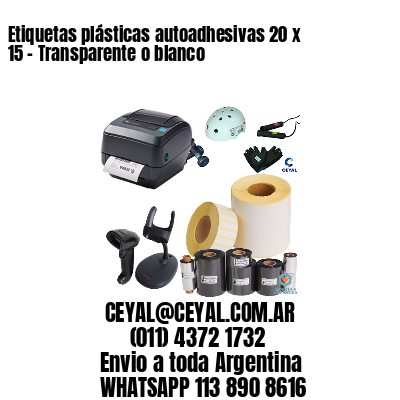 Etiquetas plásticas autoadhesivas 20 x 15 – Transparente o blanco