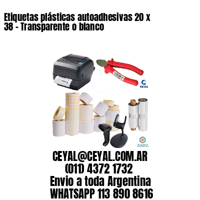 Etiquetas plásticas autoadhesivas 20 x 38 – Transparente o blanco