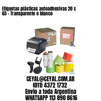 Etiquetas plásticas autoadhesivas 20 x 65 – Transparente o blanco