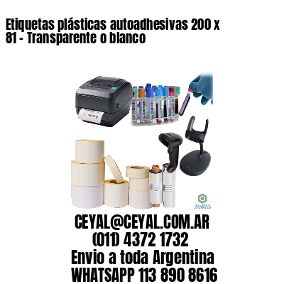 Etiquetas plásticas autoadhesivas 200 x 81 – Transparente o blanco