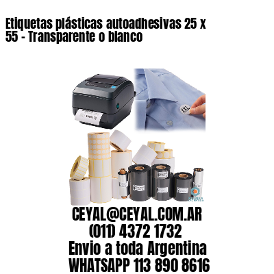 Etiquetas plásticas autoadhesivas 25 x 55 – Transparente o blanco