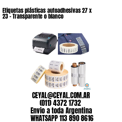 Etiquetas plásticas autoadhesivas 27 x 23 – Transparente o blanco