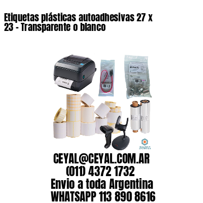 Etiquetas plásticas autoadhesivas 27 x 23 – Transparente o blanco