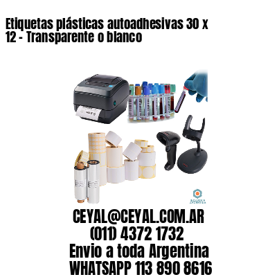 Etiquetas plásticas autoadhesivas 30 x 12 – Transparente o blanco