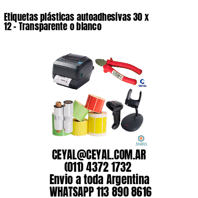 Etiquetas plásticas autoadhesivas 30 x 12 – Transparente o blanco