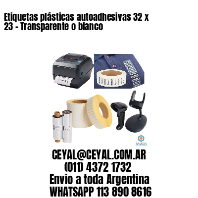 Etiquetas plásticas autoadhesivas 32 x 23 – Transparente o blanco