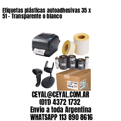 Etiquetas plásticas autoadhesivas 35 x 51 – Transparente o blanco