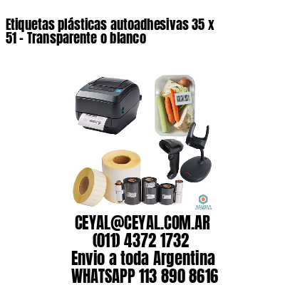 Etiquetas plásticas autoadhesivas 35 x 51 – Transparente o blanco