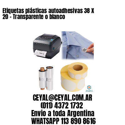 Etiquetas plásticas autoadhesivas 38 X 20 – Transparente o blanco